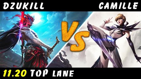 Dzukill Yone Vs Camille Top Patch 11 20 Yone Gameplay Youtube