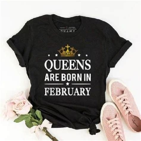 Round Cotton Queens Are Born In February T Shirts Half Sleeves