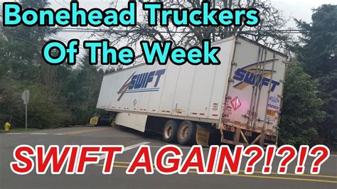 Bonehead Truckers Of The Week Swift Doing Dumb Stuff Youtube