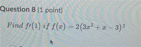 Solved Question Point Find F If F X X X Chegg