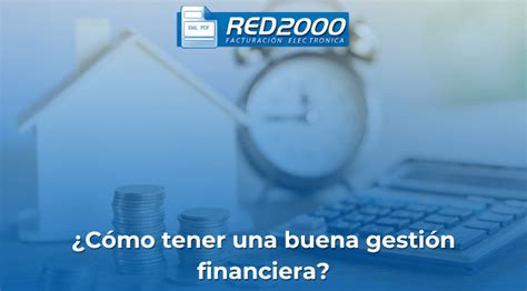 ¿cómo Tener Una Buena Gestión Financiera