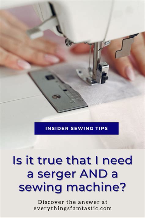 What You Need To Know Serger Vs Sewing Machine Everything S Famtastic