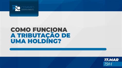 Como funciona a tributação de uma holding YouTube