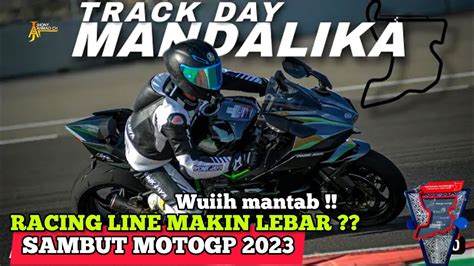 Wow Racing Line Makin Lebar Sambut Motogp Mandalika Youtube