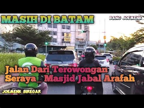 Jalanan Kota Batam Terowongan Seraya Ke Masjid Jabal Arafah YouTube