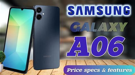 SAMSUNG GALAXY A06 PRICE IN PHILIPPINES,REVIEW,SPECS AND FEATURES - YouTube