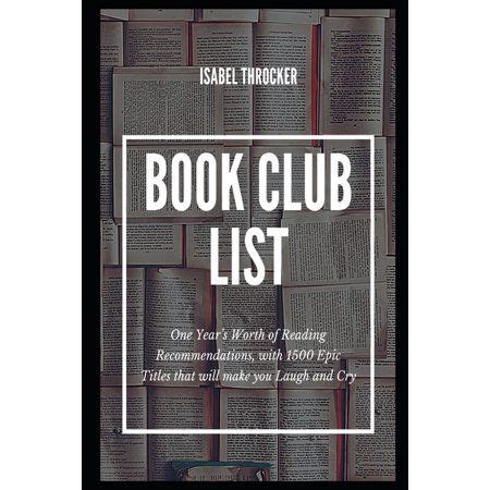 Book Club Reading List: Book Club List : One Year's Worth of Reading Recommendations, with 1500 ...