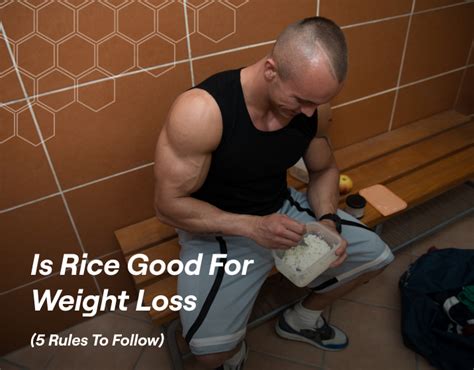 Is Rice Good For Weight Loss 5 Rules To Follow Fitbod