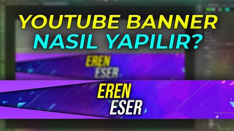 YOUTUBE BANNER NASIL YAPILIR YouTube