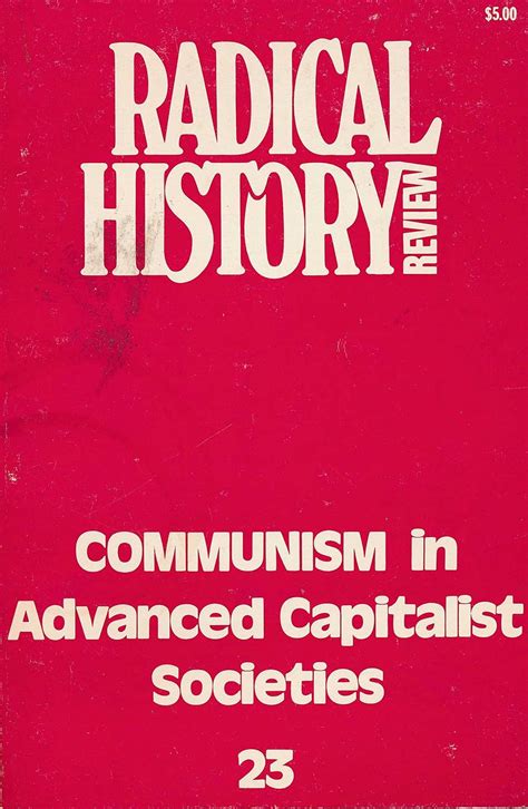 Radical History Review No 23 Spring 1980 Communism In Advanced