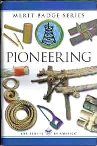 PIONEERING Boy Scout Merit Badge Series Boy Scouts Of America Amazon