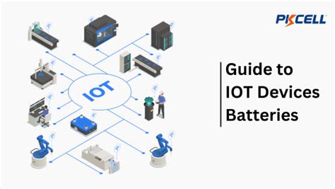 Iot Device Battery 101 Everything You Need To Know Pkcell Battery