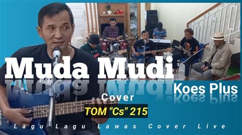 Muda Mudi Koes Plus Cover TOM Cs 215 YouTube