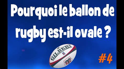 Pourquoi Le Ballon De Rugby Est Il Ovale 4 Youtube