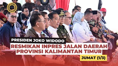 Presiden Jokowi Resmikan Inpres Jalan Daerah Provinsi Kalimantan Timur