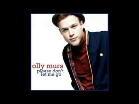 Olly Murs Please Dont Let Me Go Youtube