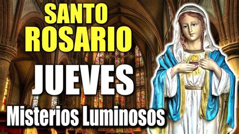 Santo Rosario De Hoy Jueves Misterios Luminosos 1 De Octubre 2020