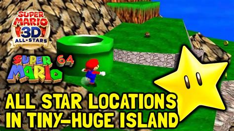 Super Mario 64 3D All Stars All Star Locations In Tiny Huge Island