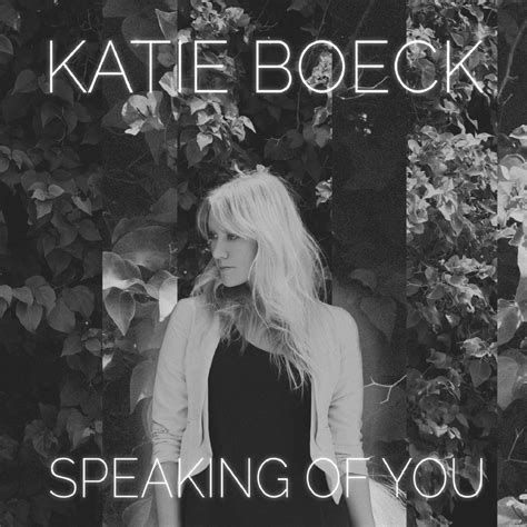 Katie Boeck Speaking Of You Lyrics Genius Lyrics