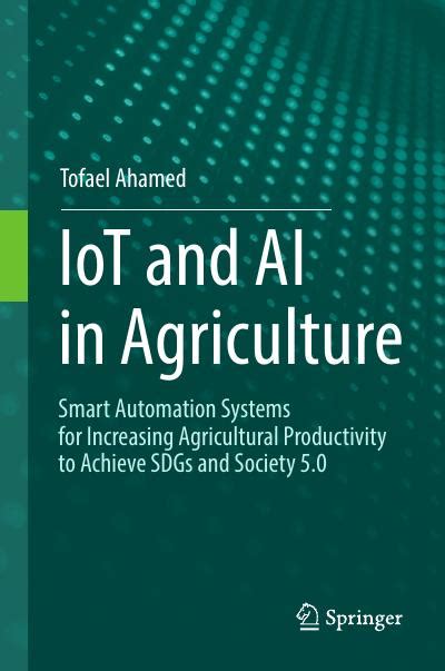 Iot And Ai In Agriculture Smart Automation Systems For Increasing Agricultural Productivity To