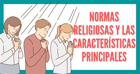 Qu Son Las Normas Religiosas Y Cu Les Son Sus Caracter Sticas