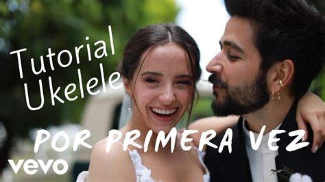 Cómo tocar POR PRIMERA VEZ Camilo Ft Evaluna en UKELELE Tutorial