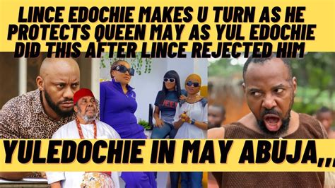 Lince Edochie Makes U Turn As He Protects Queen May As Yul Edochie Did