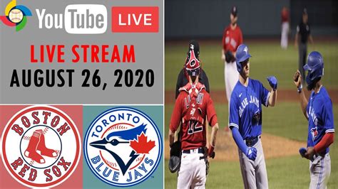 Boston Red Sox Vs Toronto Blue Jays Live Stream Mlb 2020 August