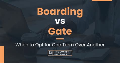 Boarding Vs Gate When To Opt For One Term Over Another