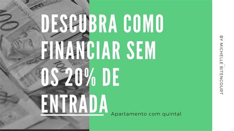 Descubra Como Financiar Sem Os 20 De Entrada Apartamento Quintal