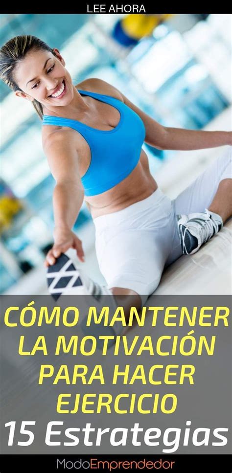 C Mo Mantener La Motivaci N Para Hacer Ejercicio Motivacion Para