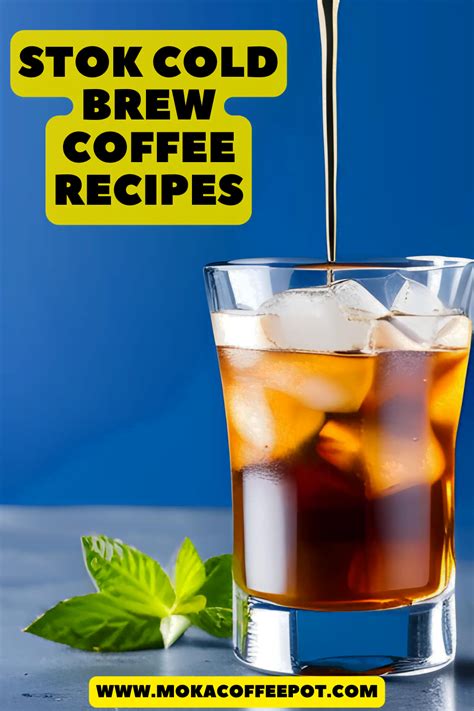 Stok cold brew coffee recipes