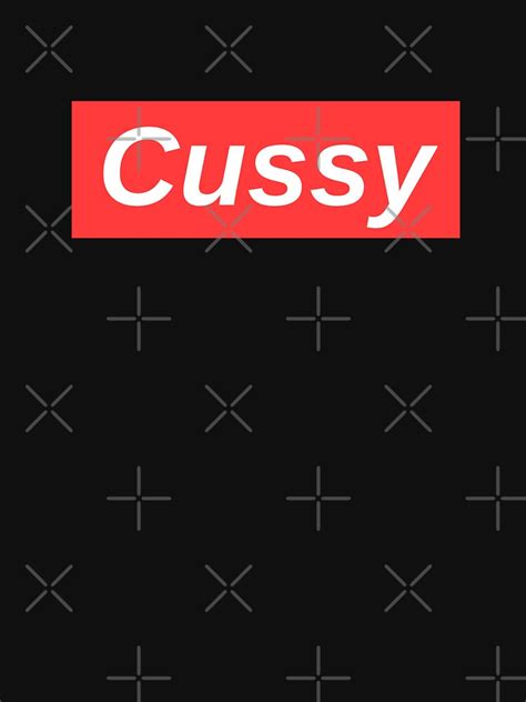 Cussy Meme Shirt T Shirt For Sale By Dgavisuals Redbubble Cussy