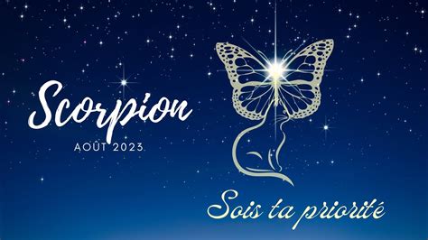 Scorpion Août 2023 Continuez votre bout de chemin mais attention