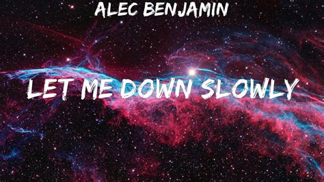 Alec Benjamin Let Me Down Slowly Lyrics Youtube