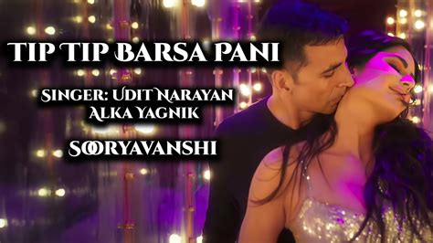 Tip Tip Barsa Pani Lyrics Udit Narayan Alka Yagnik Sooryavanshi