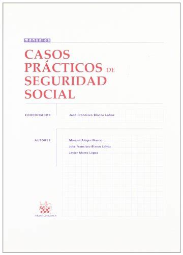 Casos prácticos de Seguridad Social José Francisco Blasco Lahoz