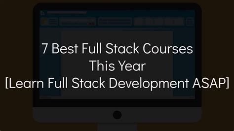 Best Full Stack Courses For Learn Full Stack Development Asap