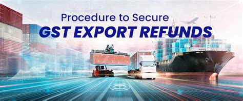 What Is The Procedure To Secure GST Export Refunds LegalRaasta