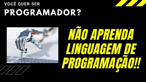 Qual A Melhor Linguagem Para Aprender A Programar Youtube