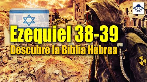 Ezequiel 38 39 Descubre la Biblia Hebrea Estudio Bíblico Raíces