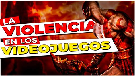 La Violencia En Los Videojuegos Youtube