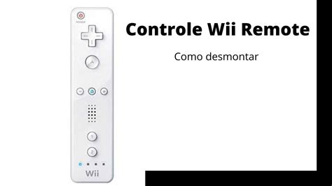 Controle Nintendo Wii Remote Como Desmontar Para Limpeza Ou Fazer Uma