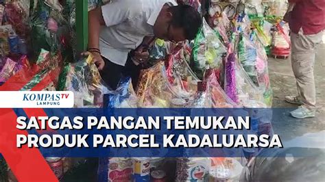 Satgas Pangan Temukan Produk Parcel Kedaluwarsa Youtube