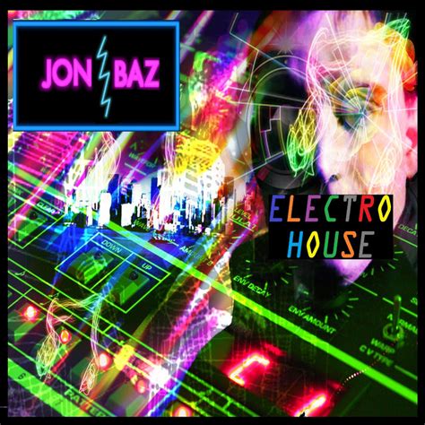 Electro House Album Jon Baz