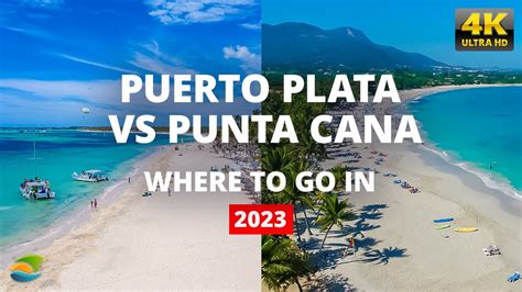 Punta Cana Vs Puerto Plata Where To Go In 2023 YouTube