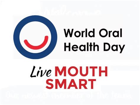 World Oral Health Day Live Mouth Smart Wohd17