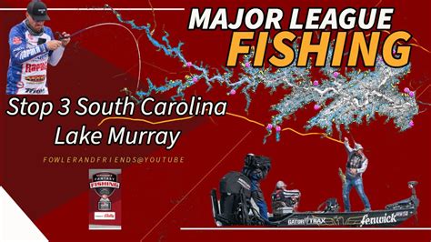 Major League Fishing Stop 3 Lake Murray Sc Bass Pro Tour Fantasy