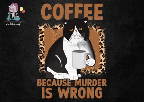 Coffee Because Murder Is Wrong Graphic By Noble Cat · Creative Fabrica