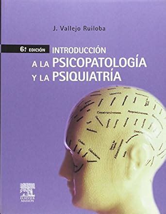 Introduccion A La Psicopatologia Y La Psiquiatria Vallejo J Amazon